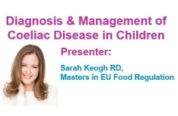 Diagnosis Management of Coeliac Disease in Children
