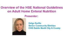 Overview of the HSE National Guidelines on Adult Home Enteral Nutrition